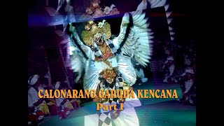 CALONARANG GARUDA Part I