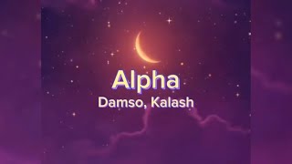 Damso, Kalash - Alpha (speed up/tiktok version) Paroles/Lyrics