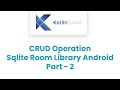 SQLite CRUD Operation Android | Room Library | Creating Entity, Dao and Database Class - Part 2