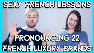 FRENCH LESSONS How to pronounce 22 French luxury brands