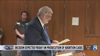 Judge to decide Friday if prosecutors can pursue abortion cases