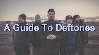 A Guide To Deftones