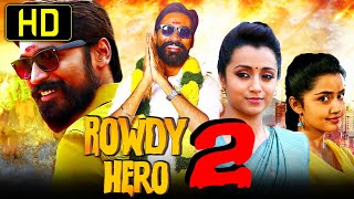 Rowdy Hero 2 (राउडी हीरो 2) - Blockbuster Hindi Dubbed Movie | Dhanush, Trisha Krishnan, Anupama