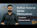 Part 9 |  Python Control Statements | Python Malayalam Tutorial Series