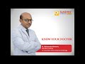 Know Your Doctor - Dr. Vibhutendra Mohanty MD, DM (CARDIO) Sr. Consultant Interventional Cardiology