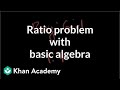 Ratio problem with basic algebra | Linear equations and inequalities | Algebra Basics | Khan Academy