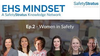 Episode 2: EHS Mindset: A SafetyStratus Knowledge Network | Women In Safety