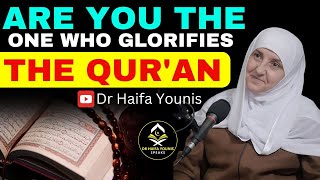 Are You the One Who Glorifies the Qur'an (Part 1) I Sh Dr Haifaa Younis I Jannah Institute