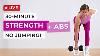 Live 30-Minute Full Body Strength and Abs (No Jumping!)