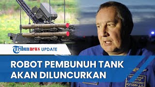 Rusia Kerahkan Robot Pembunuh Tank ke Ukraina, Mampu Sikat Habis Tank Abrams dan Leopard dari Barat
