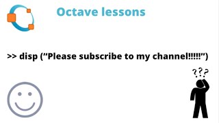 Display Function on Octave (“Please subscribed to my channel l!!!!”) 😅