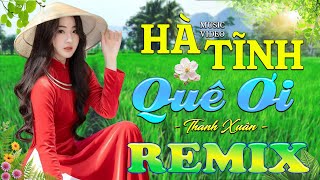 HÀ TĨNH QUÊ ƠI ➤ Dân Ca Xứ Nghệ 2025 - Lk Nhạc Sống Thôn Quê Phối Mới Nhất TOÀN BÀI HAY