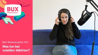 BUX Börsenausblick #31 | Was tun bei volatilen Märkten?