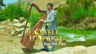 HOLA MI AMOR / RUSMELL ESPINOZA Ruso del Arpa / video 4k