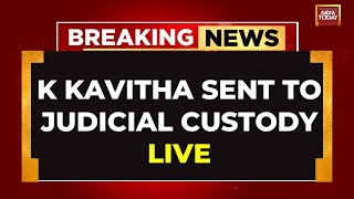 LIVE: K Kavitha Sent To Judicial Custody LIVE | CBI Sought 14 Days Judicial Custody Of K Kavitha