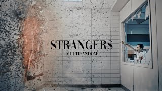 Strangers | Multifandom