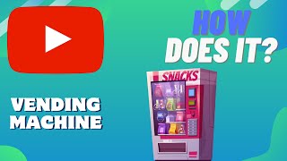 How Does A VENDING MACHINE Work