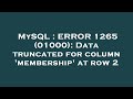 MySQL : ERROR 1265 (01000): Data truncated for column 'membership' at row 2