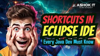 Top Eclipse IDE Shortcuts Every Java Developer Must Know | Ashok IT