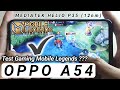 Test Gaming on the OPPO A54 Mediatek Helio P35 cellphone? Oppo A54 Gaming Test Mobile Legends