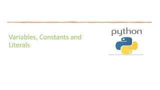 Basic Python 7: Python Variables, Constants and Literals