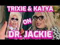 Trixie & Katya's Episode of Dr. Jackie in Under 3 Minutes