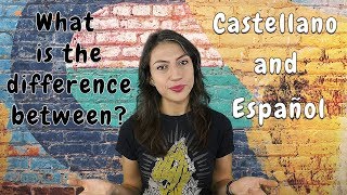 Are You Learning Español, Castellano, or Both? | What is the difference between