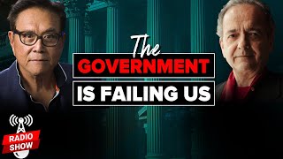 How the Government is Failing Us - Robert Kiyosaki, @gcelente