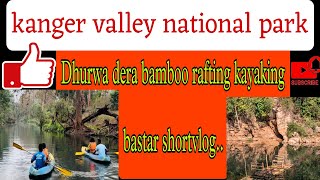 #bastar dhurwa dera #bamboorafting #kayaking  #explorepage kanger valley national park jagdalpur