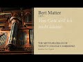 Matter -  Von Gott will ich nicht lassen | The Metzler Organ at Trinity College Cambridge