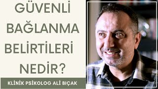 GÜVENLİ BAĞLANMA BELİRTİLERİ (Bağlanma Stilini Nasıl Anlarsın?)