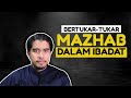 Dr Kamilin - Bertukar-tukar Mazhab Dalam Ibadat