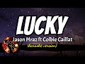 LUCKY - JASON MRAZ FT COLBIE CAILLAT (karaoke version)