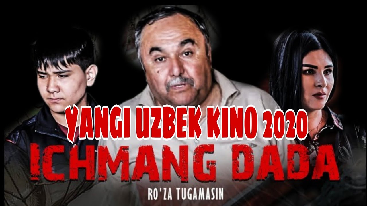 O'ZBEK KINO ICHMANG DADA 2020 YANGI KINO - YouTube