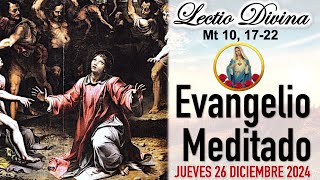 #LectioDivina 💖 EVANGELIO DE HOY 💖 JUEVES 26 DE DICIEMBRE DE 2024 [Reflexión] LECTIO DIVINA