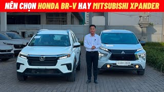 Nên chọn Honda BR-V hay Mitsubishi Xpander | BR-V G \u0026 Mitsubishi Xpander Premium | 700tr mua xe nào