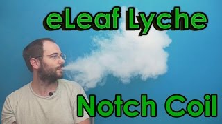 eLeaf Lyche 0.25Ohm Notch Coil review, How it vapes?