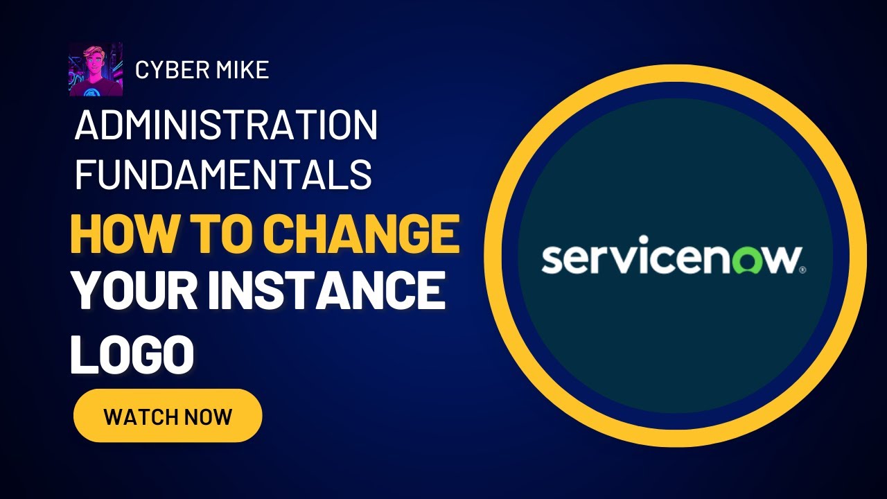 How To Change Your Instance Logo Servicenow System Admin Fundamentals