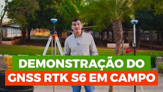 Demonstração do GNSS RTK S6 em campo