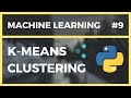 K-Means Clustering - Machine Learning in Python Tutorial (Lesson 9)