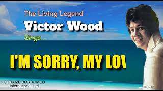 I'M SORRY, MY LOVE - Victor Wood (with Lyrics)