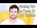 How I Came Out As Trans To My Parents