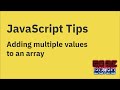 JavaScript tips — Add multiple values to an array using Array.push