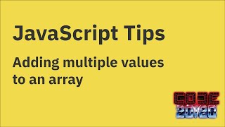 JavaScript tips — Add multiple values to an array using Array.push