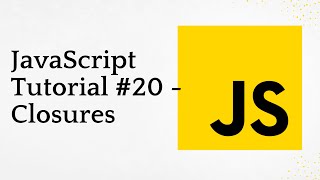 JavaScript Tutorial #20 - Closures