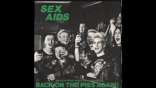 Sex Aids  - Back on the piss again (Full EP)
