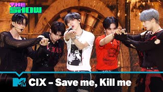 CIX (씨아이엑스) - Save me, Kill me (Live Performance) | The Show | MTV Asia