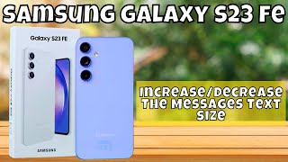 How to Increase/Decrease The Messages Text Size Samsung Galaxy S23 FE