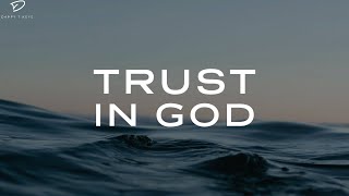 Trust in God: 30 Minutes Prayer & Meditation Music