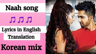 (English lyrics)-Naah song lyrics in English translation- Harrdy Sandhu Feat. Nora Fatehi |
